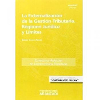 La externalización de la gestión tributaria. Régimen jurídico y límites