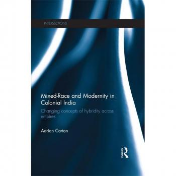 Vitalsource Technologies, Inc. Mixed-race And Modernity In Colonial India