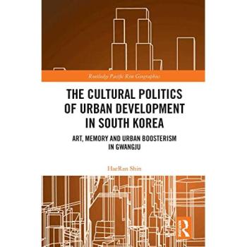 The Cultural Politics of Urban Development in South Korea