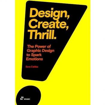Design, Create, Thrill.: The Power of Graphic Design to Spark Emotions