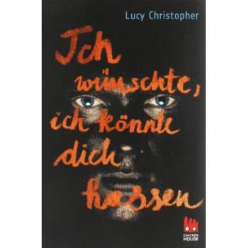 Ich wünschte, ich könnte dich hassen: Ausgezeichnet mit dem Branford Boase Award 2010