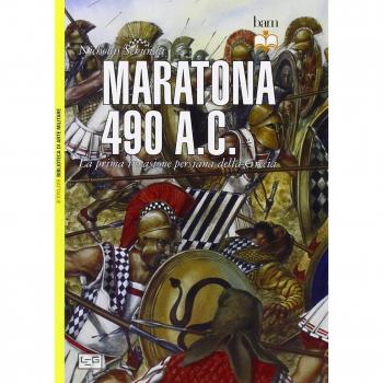 Maratona 490 a. C. La prima invasione persiana della Grecia