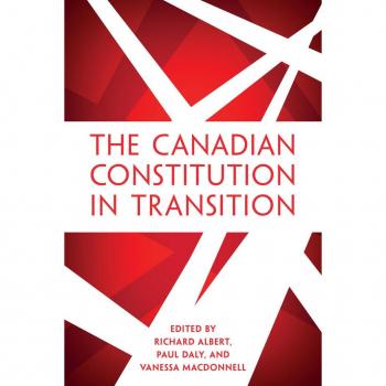 The Canadian Constitution in Transition by Vanessa MacDonnell