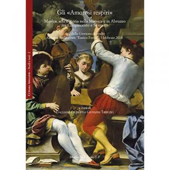 Gli «Amorosi respiri». Musica, arte e storia nella Marsica e in A...