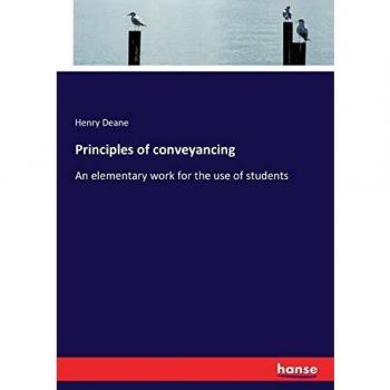 Principles of conveyancing: An elementary work for the use of students