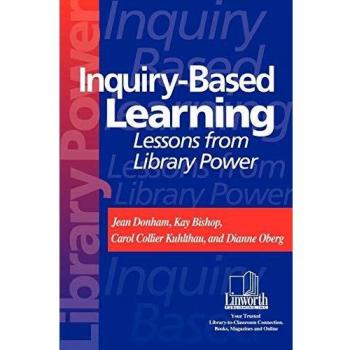 Inquiry-Based Learning: Lessons from Library Power