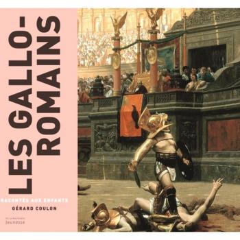 Les Gallo-Romains racontés aux enfants