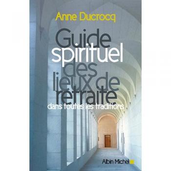 Guide Spirituel Des Lieux de Retraite (Spiritualites Grand Format)