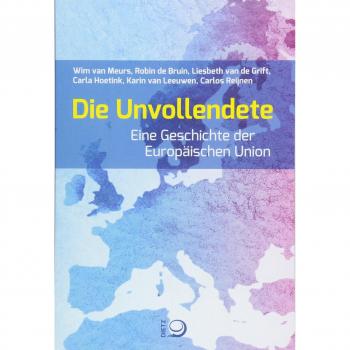 Meurs, Wim van Die Unvollendete: Eine Geschichte Der Europäischen Union