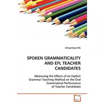 SPOKEN GRAMMATICALITY AND EFL TEACHER CANDIDATES