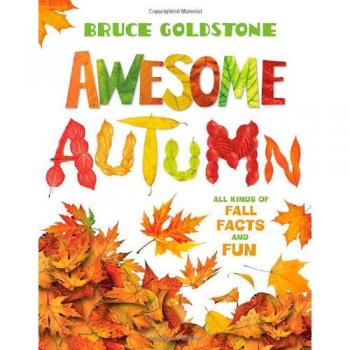 Awesome Autumn: All Kinds of Fall Facts and Fun