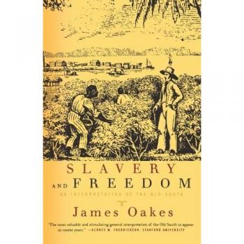 Oakes, James: Slavery and Freedom