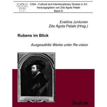 Eveliina Juntunen Rubens Im Blick: Ausgewählte Werke Unter Re-Vision (Cisa