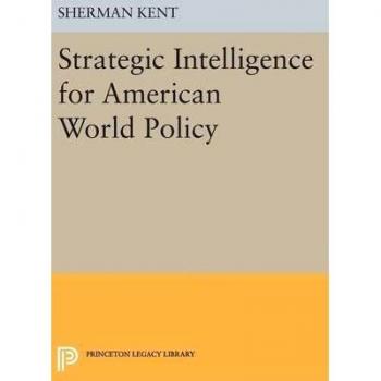 Strategic Intelligence for American World Policy (Princeton Legacy Library)