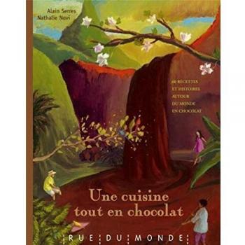 Une cuisine tout en chocolat : Recettes autour du monde et du chocolat