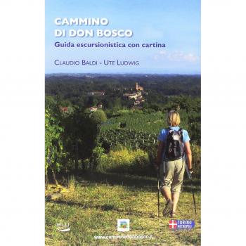 Cammino di Don Bosco. Guida escursionistica. Con cartina. Ediz. illustrata