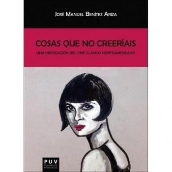 Cosas que no creeríais: Una vindicación del cine clásico norteamericano (Tapa blanda).