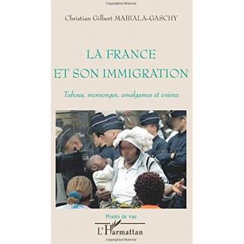 La France et son immigration: Tabous, mensonges, amalgames et enjeux (Points de vue)