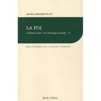 Grand cours de théologie morale : Tome 8, La foi