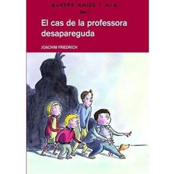 Quatre amics i mig en... El cas de la professora desapareguda