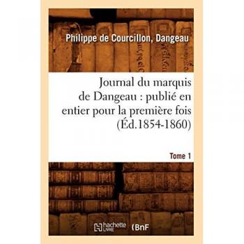 Journal du marquis de Dangeau : publié en entier pour la première fois. Tome 1 (Éd.1854-1860)