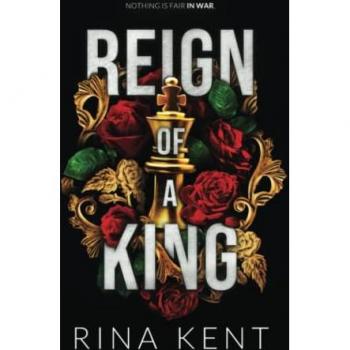 Kent, Rina: Reign of a King
