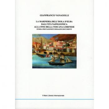 Marineria dell'isola d'Elba. Dall'età napoleonica alla fine della Toscana lorenese