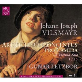 Johann Joseph Vilsmayr: Articiosus Concentus pro Camera a Violino Solo