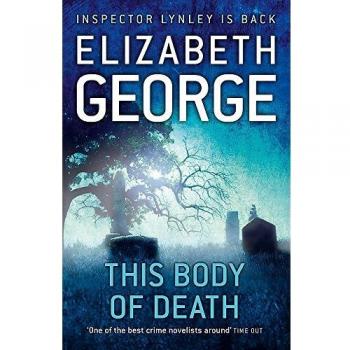 This Body of Death: An Inspector Lynley Novel: 13,Elizabeth George