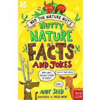 National Trust: Ned the Nature Nut's Nutty Nature Jokes and Facts By Andy Seed,