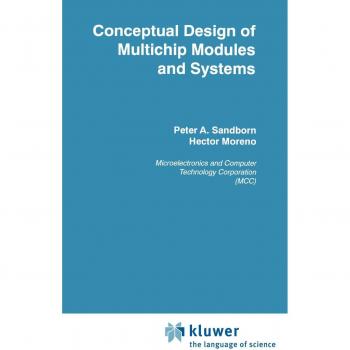Conceptual Design of Multichip Modules and Systems (The Springer International Series in Engineering and Computer Science, 250, Band 250)