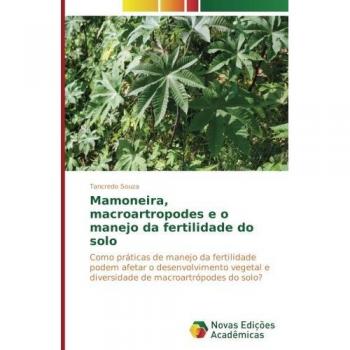 Mamoneira, macroartropodes e o manejo da fertilidade do solo: Como práticas de manejo da fertilidade podem afetar o desenvolvimento vegetal e diversidade de macroartrópodes do solo?