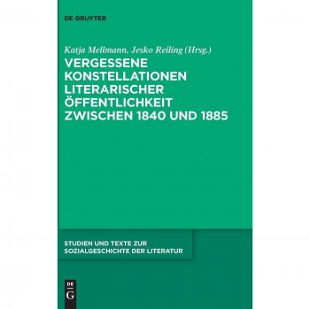 Vergessene Konstellationen literarischer Öffentlichkeit zwischen 1840 und 1885