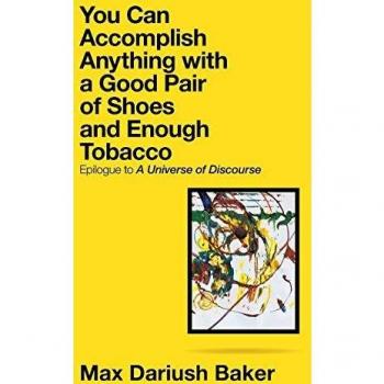 You Can Accomplish Anything with a Good Pair of Shoes and Enough Tobacco: Epilogue to A Universe of Discourse