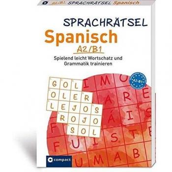 Sprachrätsel Spanisch: Spielend leicht Wortschatz und Grammatik trainieren A2-B1