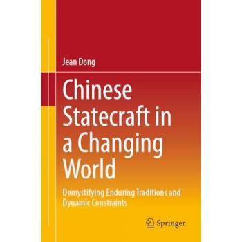 Jean Dong Chinese Statecraft in a Changing World