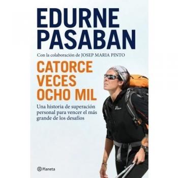 Catorce veces ocho mil. Una historia de superación personal para vencer el más grande de los desafíos