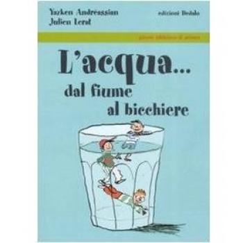 L' acqua... dal fiume al bicchiere