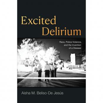 Excited Delirium by Aisha M. BelisoDe Jesus