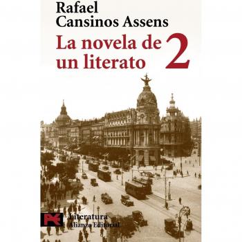 LA NOVELA DE UN LITERATO, 2

(HOMBRES, IDEAS, ESCENAS, EFEMÉRIDES, ANÉCDOTAS...) (1914-1921)
