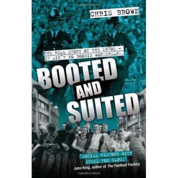 Booted and Suited: The Real Story of the 1970s