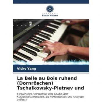 Yang, Vicky: La Belle au Bois ruhend (Dornröschen) Tschaikowsky-Pletnev und