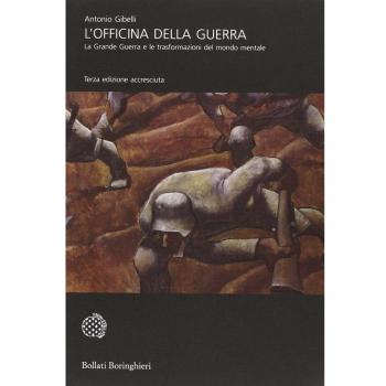 L' officina della guerra. La grande guerra e le trasformazioni del mondo mentale