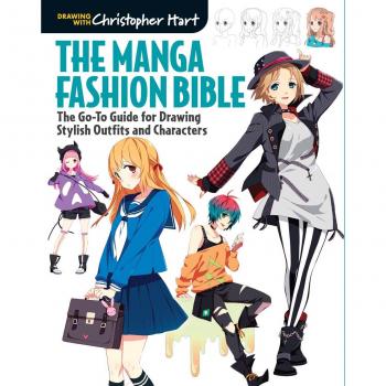 The Manga Fashion Bible: The Go-To Guide for Drawing Stylish Outfits and Characters