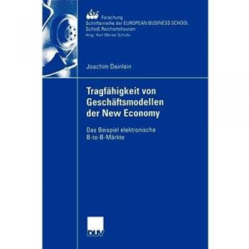 Tragfähigkeit von Geschäftsmodellen der New Economy: Das Beispiel elektronische B-to-B-Märkte