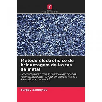 Método electrofísico de briquetagem de lascas de metal: Dissertação para o grau de Candidato das Ciências Técnicas. Supervisor