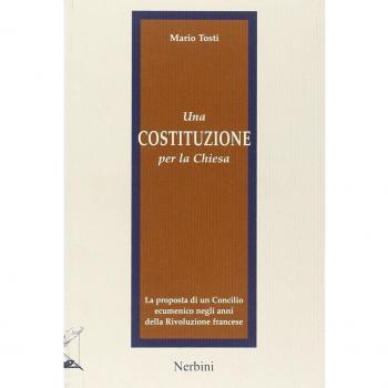 Una costituzione per la Chiesa. La proposta di un Concilio ecumenico negli anni della Rivoluzione francese