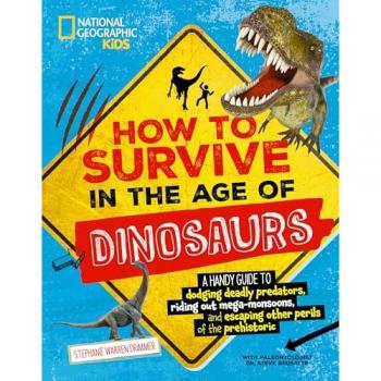 How to Survive in the Age of the Dinosaurs