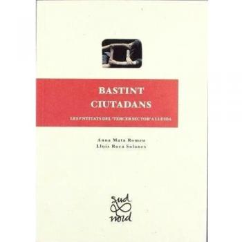 BASTINT CIUTADANS.LES ENTITATS DEL TERCER SECTOR A LLEIDA