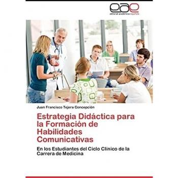 Estrategia Didáctica para la Formación de Habilidades Comunicativas: En los Estudiantes del Ciclo Clínico de la Carrera de Medicina